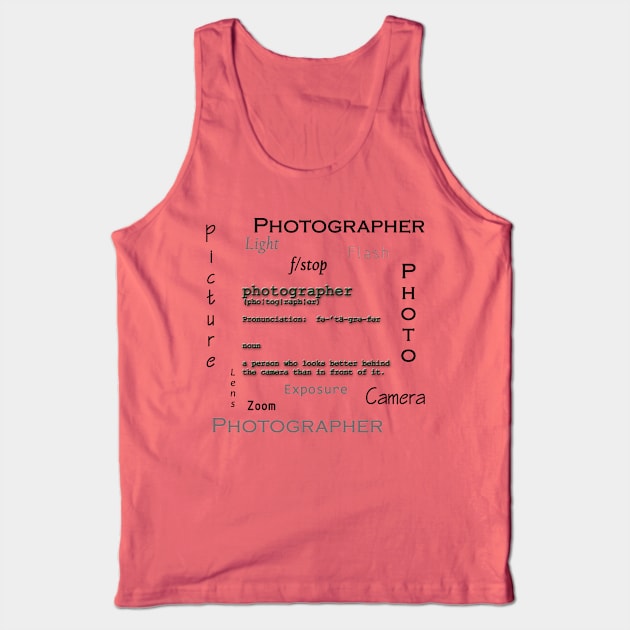 Photographer definition Tank Top by WickedNiceTees